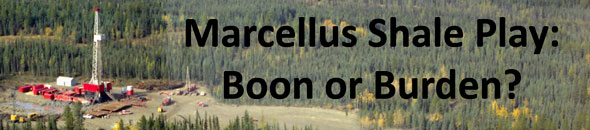 EarthTalks Spring 2009 Marcellus Shale Play: Boon or Burden